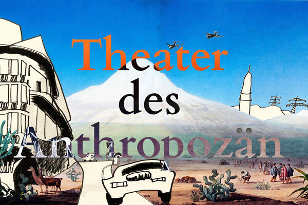Thementage Anthropozän – Theater des Anthropozän
